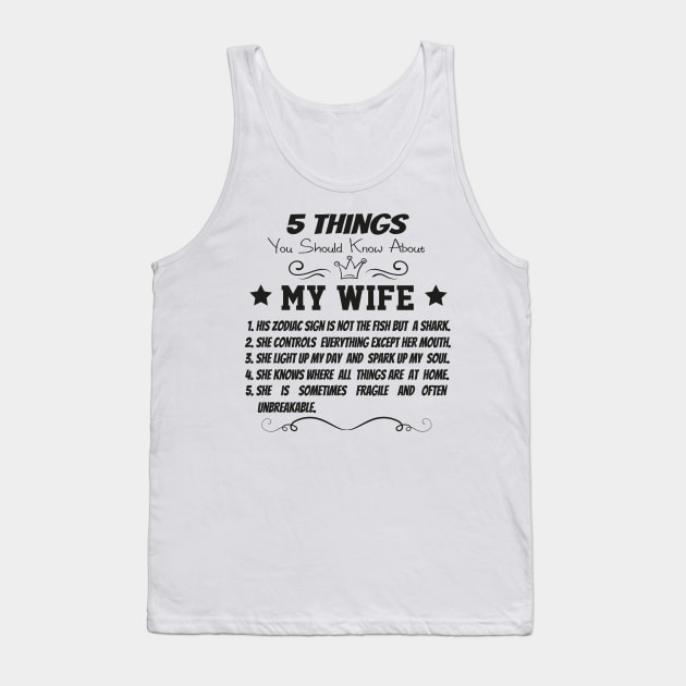 5 Things You Should Know About My Wife Tank Top by OCEAN ART SHOP